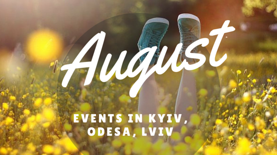 August: events in Kyiv, Odesa, Lviv