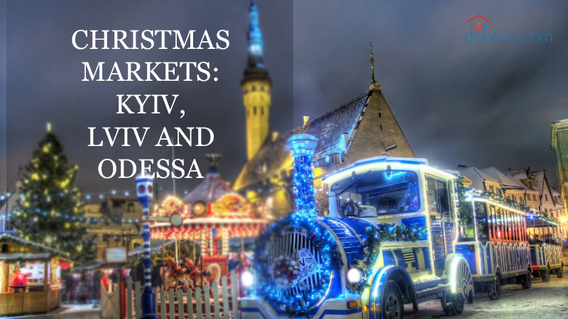 Christmas Markets 2017: Kyiv, Lviv and Odessa
