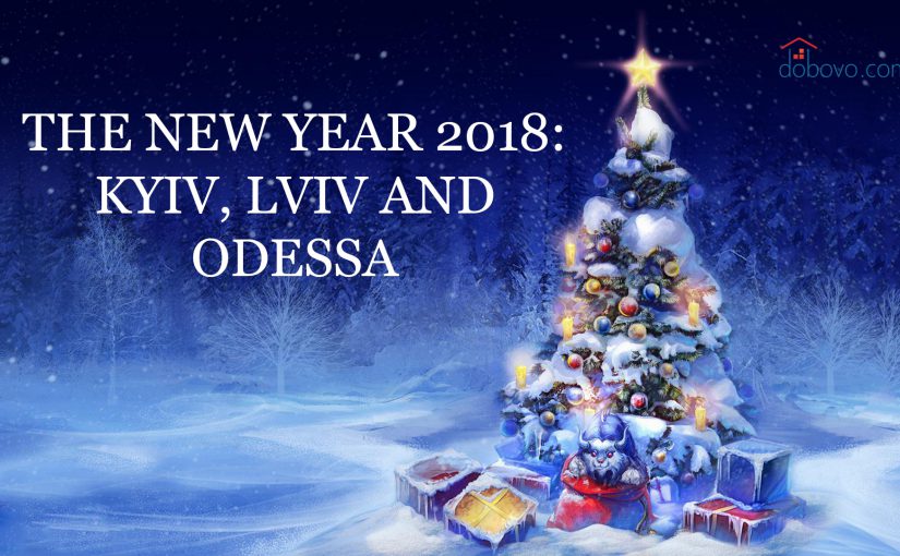 Where to celebrate New Year 2018: Kyiv, Lviv and Odessa