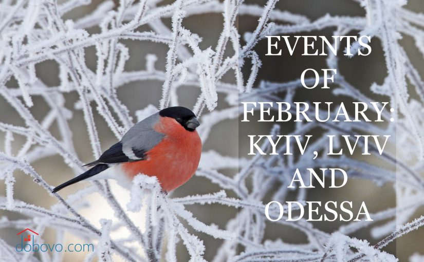 February events: where to go in Kyiv, Lviv and Odessa