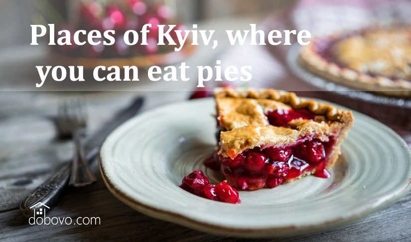 5 places in Kyiv, where you can eat pies