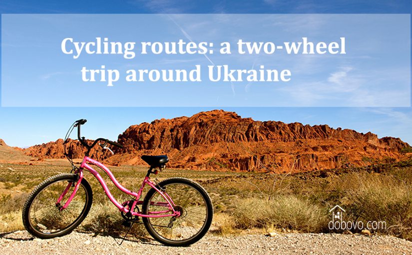 Cycling routes: a two-wheel trip around Ukraine