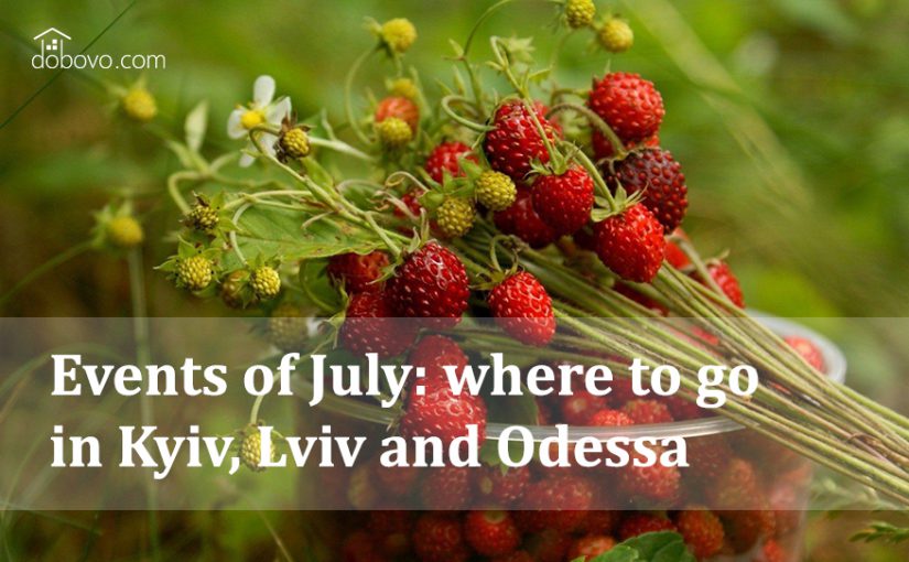 Events of July: where to go in Kyiv, Lviv and Odessa