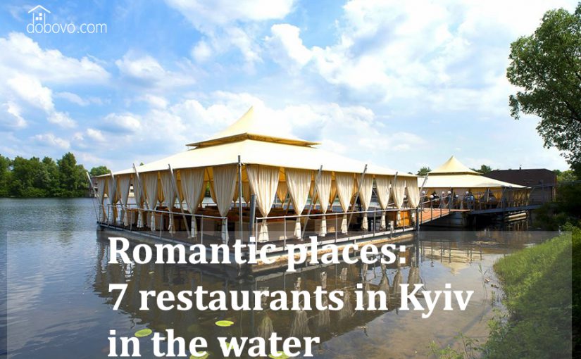 Romantic places: 7 comfortable restaurants in Kyiv near the water