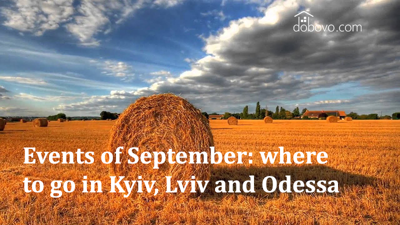 Events of September: Where to go in Kyiv, Lviv and Odessa